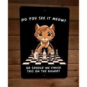 Do You See It Meow Chess Queens Cat Gambit 8x12 Metal‎ Wall Sign Poster